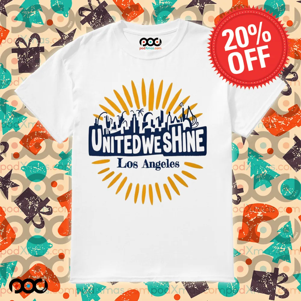 United We Shine Los Angeles Shirt