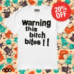 Warning This Bitch Bites Shirt