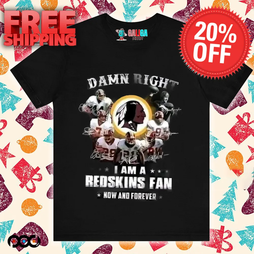 Washington Commanders Damn right I am a redskins fan nơ and forever shirt