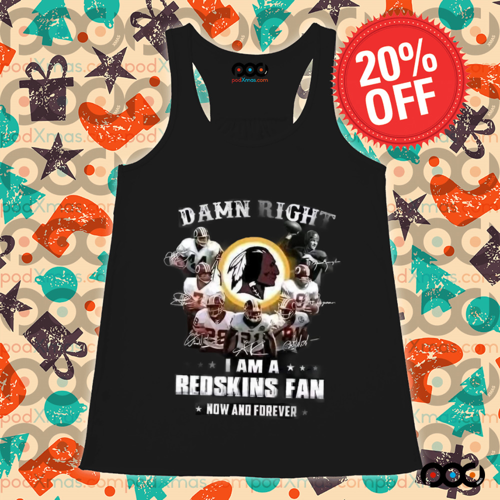 Washington Commanders Damn right I am a redskins fan nơ and forever shirt