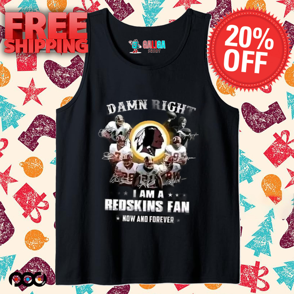 Washington Commanders Damn right I am a redskins fan nơ and forever shirt