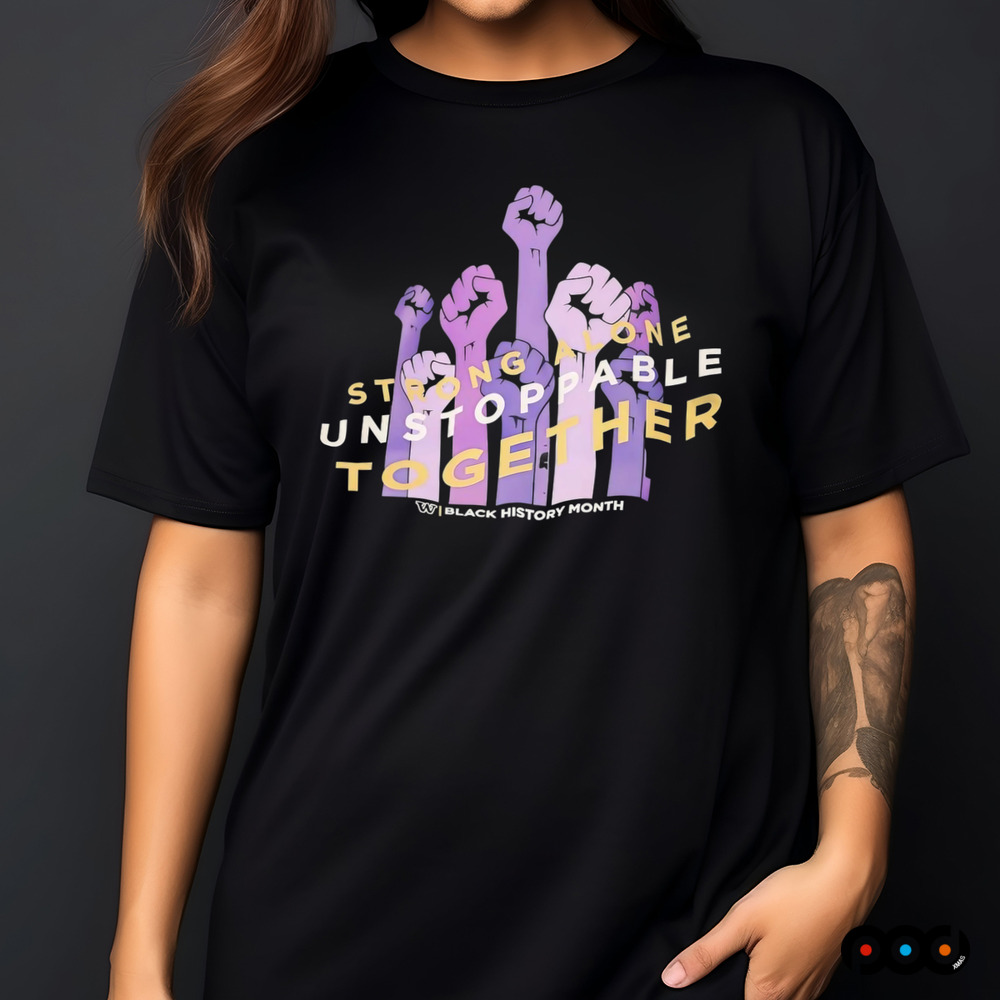 Washington Huskies strong alone unstoppable together black history month shirt
