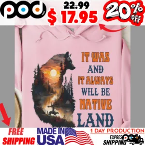 Wolf It was and it away will be native land shirt