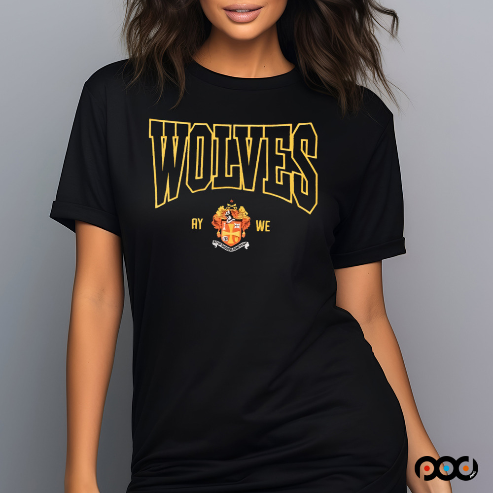 Wolves Ay we shirt