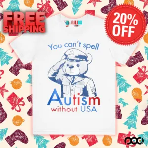 You Can’t Spell Autism Without USA t-shirt