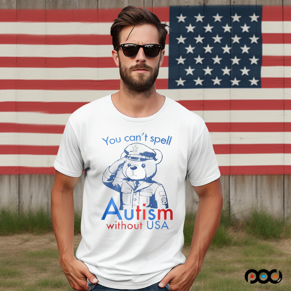 You Can’t Spell Autism Without USA t-shirt