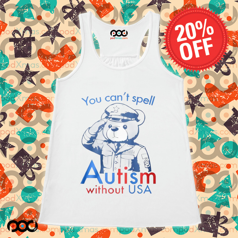 You Can’t Spell Autism Without USA t-shirt