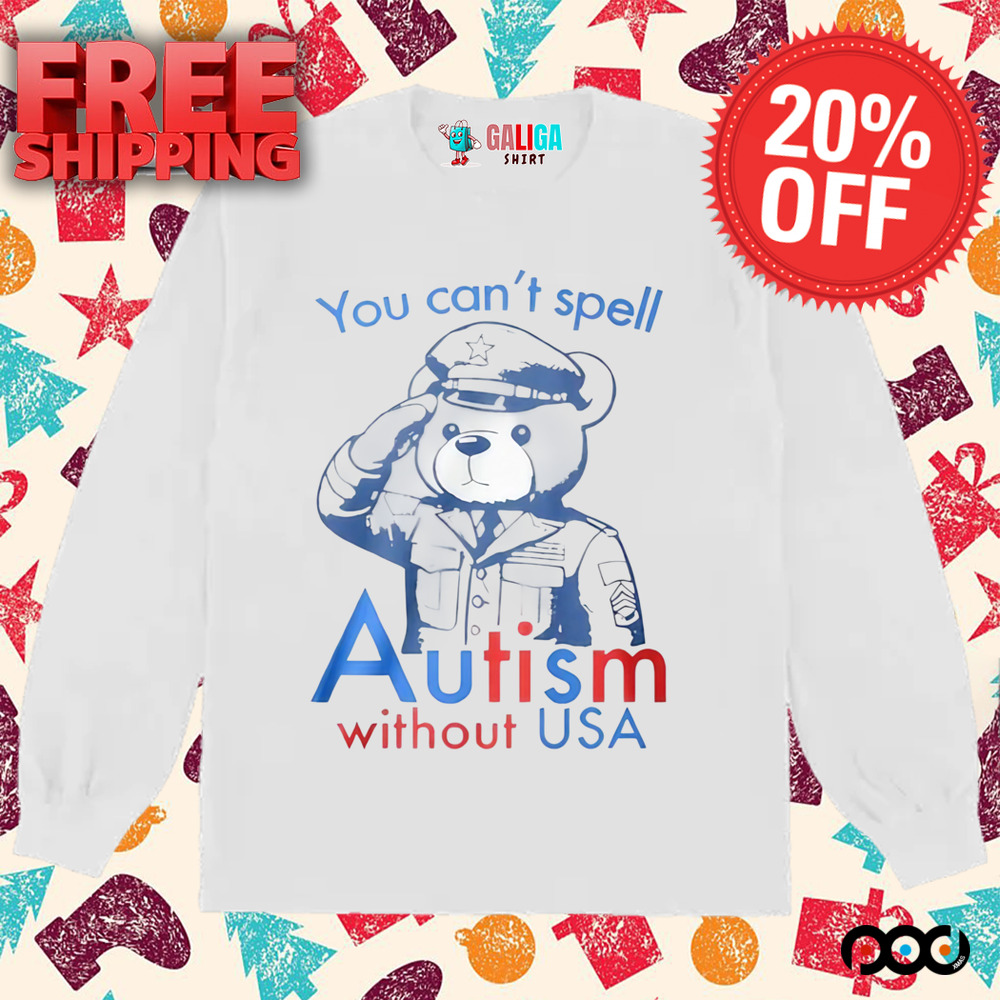 You Can’t Spell Autism Without USA t-shirt