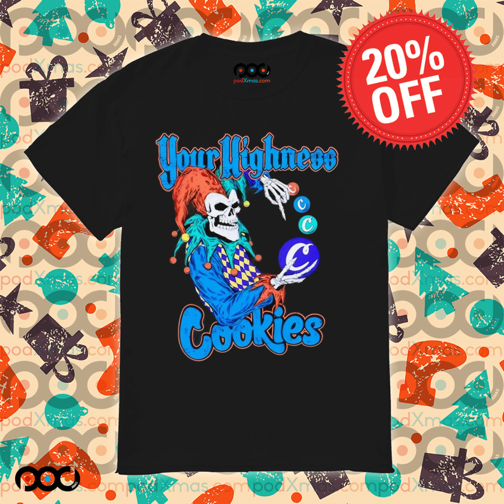 Your highness Cookies Jester shirt