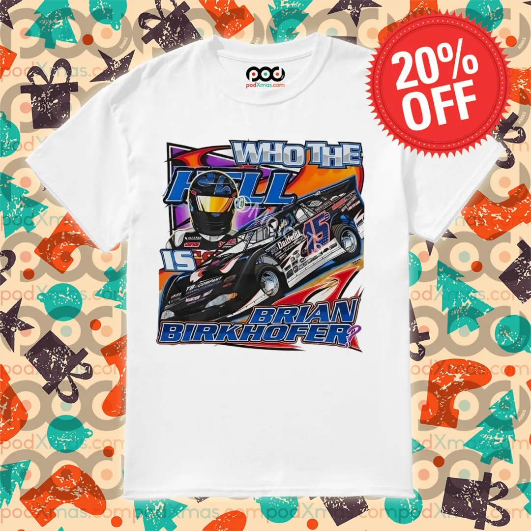 Who the hell is Brian Birkhofer racing shirt