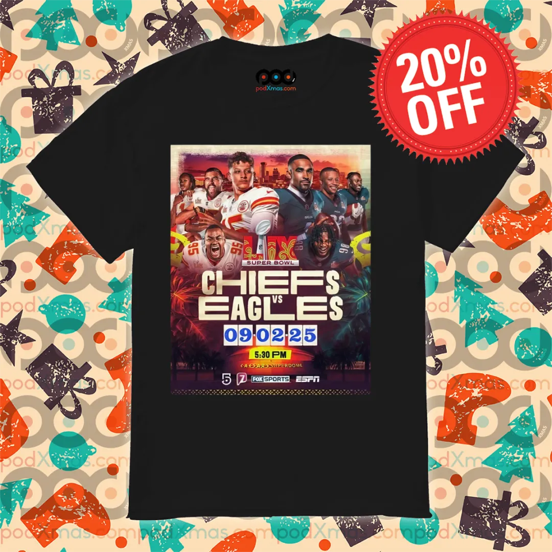 Kansas City Chiefs Vs Philadelphia Eagles NFL Super Bowl LIX 09 02 2025 Caesars Superdome ESPN Poster Shirt