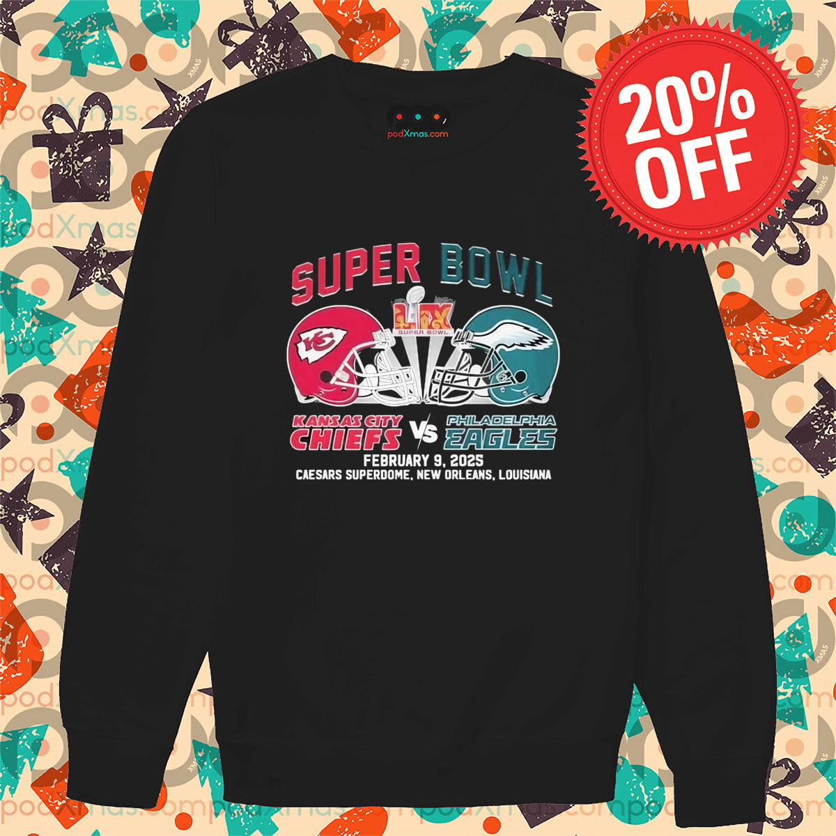 Kansas City Chiefs With Philadelphia Eagles Super Bowl LIX Caesars Superdome February 9 2025 Helmets Shirt