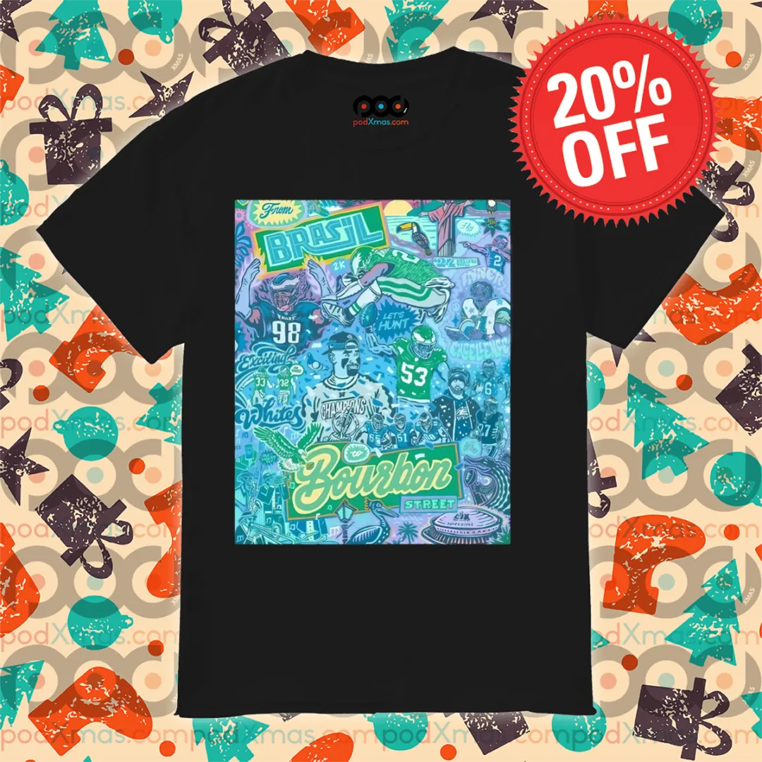 Poster Philadelphia Eagles NFL Football From Brazil Bourbon Street Super Bowl LIX Paul Carpenter Art Shirt