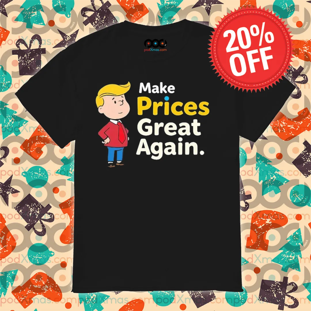 Trump Make Prices Great Again Shirt