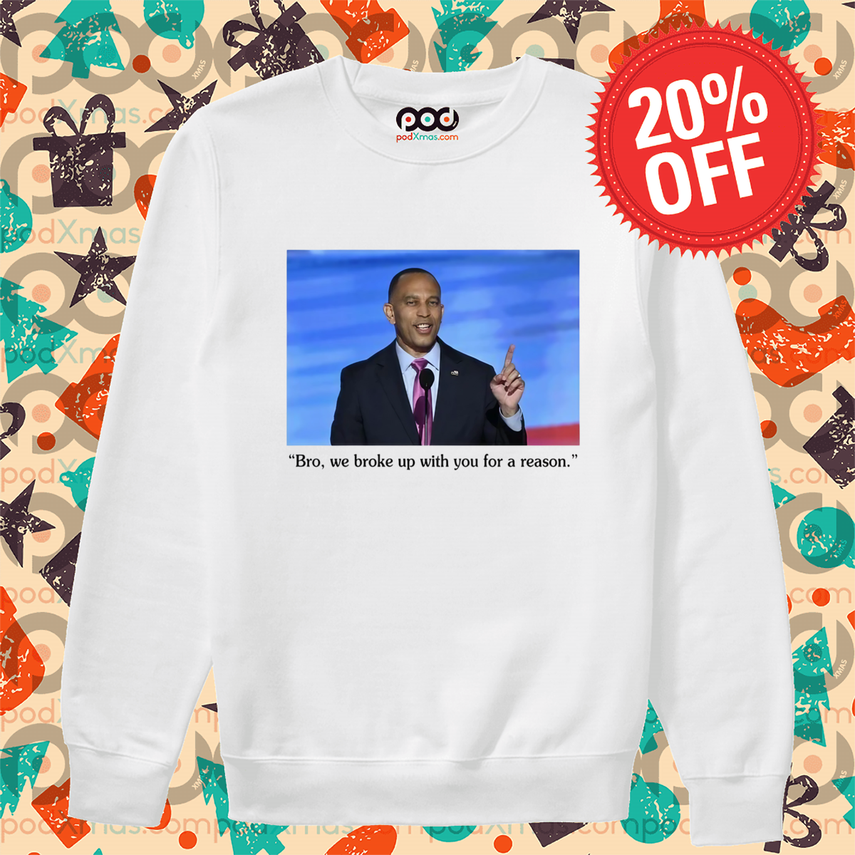 Hakeem Jeffries To Trump Bro We Broke Up With You For A Reason Shirt