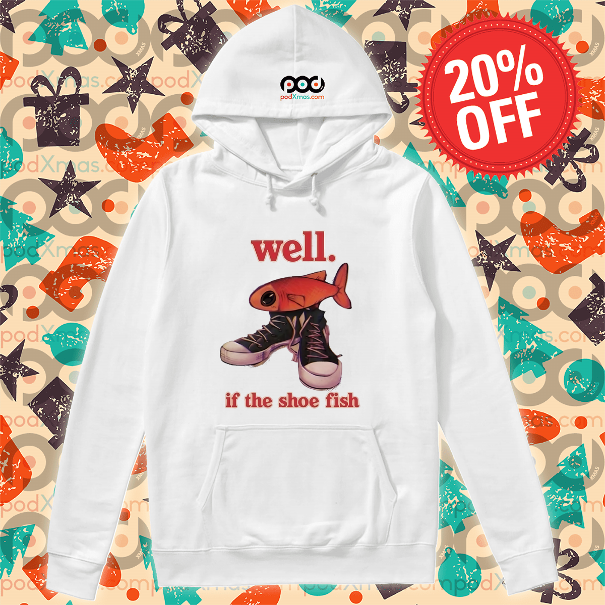 Well If The Shoe Fish Shirt
