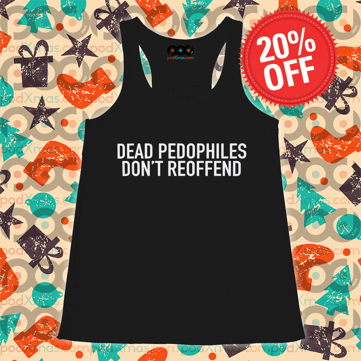 Dead Pedophiles Do Not Reoffend Shirt