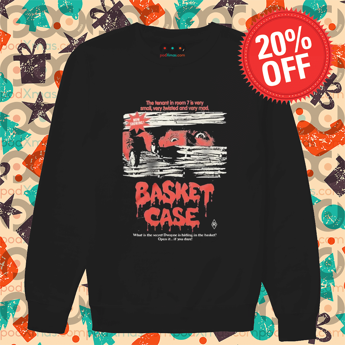 Basket Case The Tenant In Room 7 Is Very Small Very Twisted And Very Mad What Is The Secret Dwayne Is Hiding In The Basket Open It If You Dare Now Showing Shirt