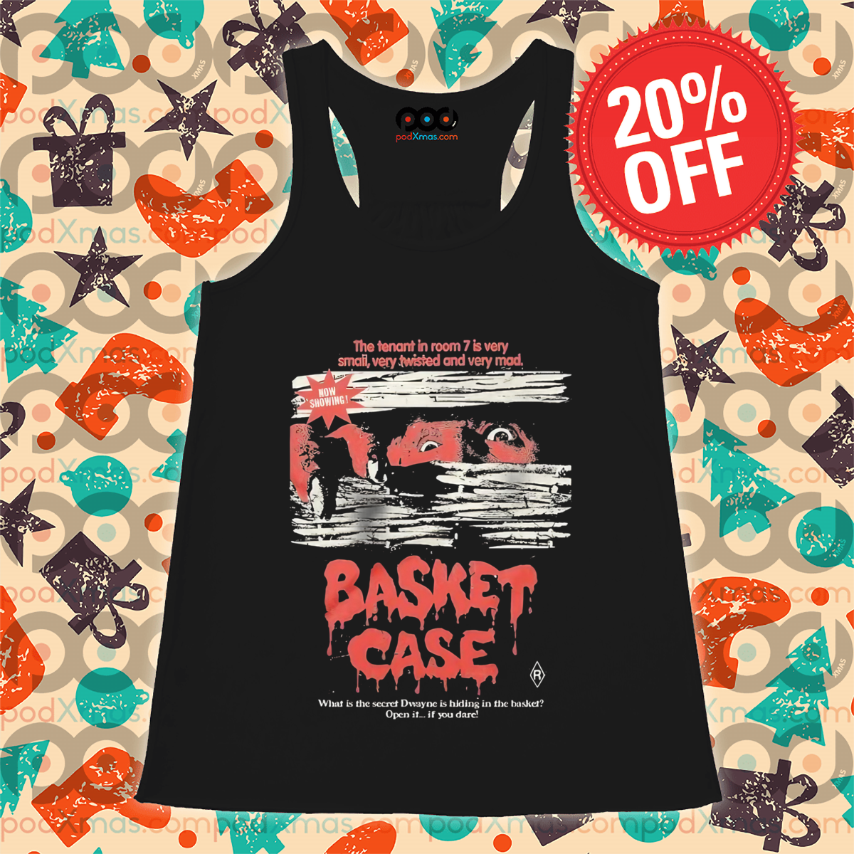 Basket Case The Tenant In Room 7 Is Very Small Very Twisted And Very Mad What Is The Secret Dwayne Is Hiding In The Basket Open It If You Dare Now Showing Shirt