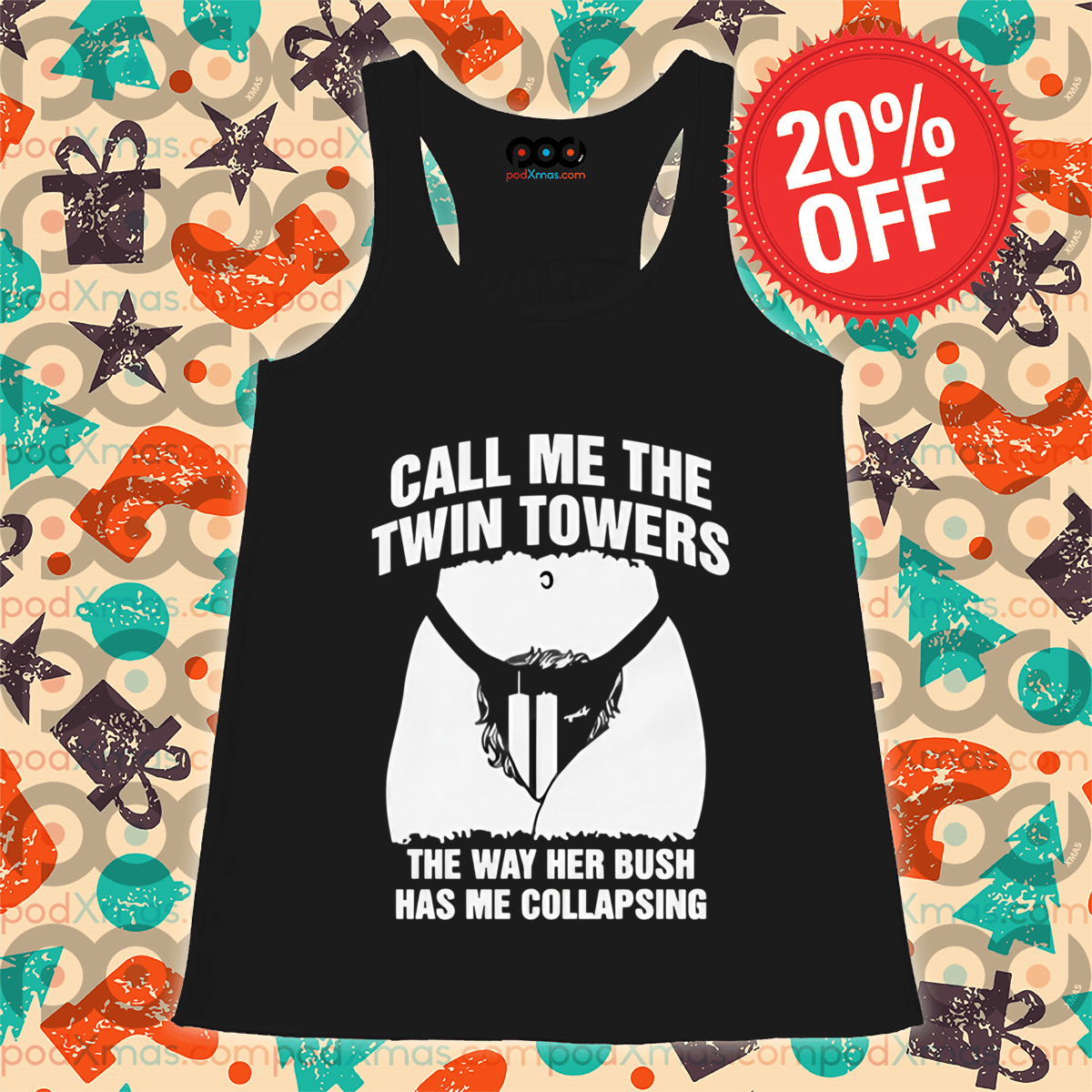 Call Me The Twin Towers The Way Her Bush Has Me Collapsing Shirt