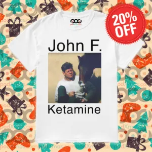 John F Ketamine Shirt