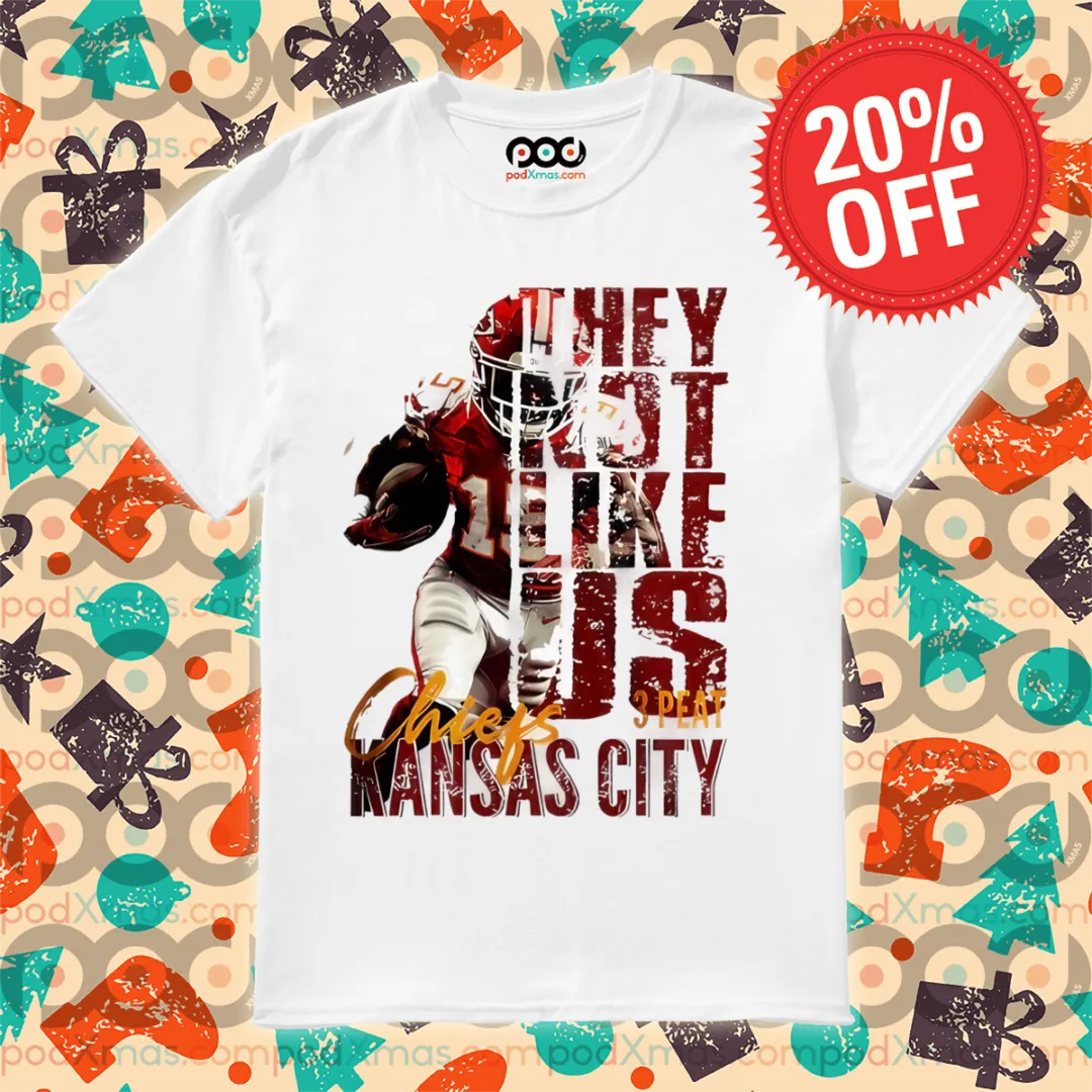 They Not Like Us Kansas City Chiefs 3 Peat Shirt