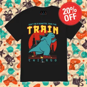 Don't be monster take the train chicago shirt