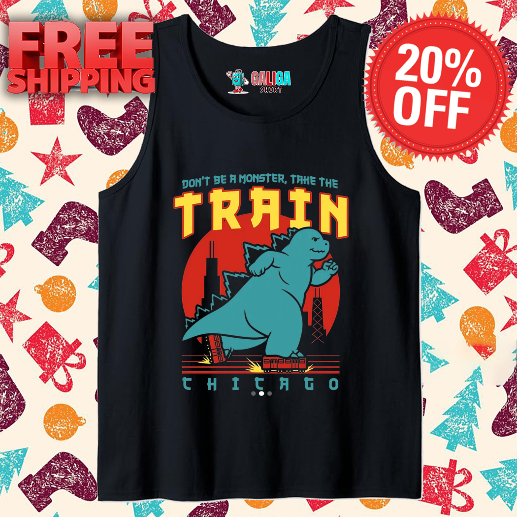 Don't be monster take the train chicago shirt