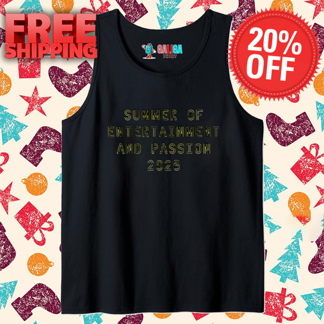Summer Of Entertainment And Passion 2025 Shirt