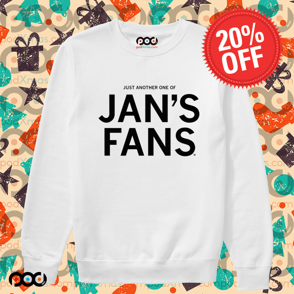 Just Another One Of Jan's Fans Shirt