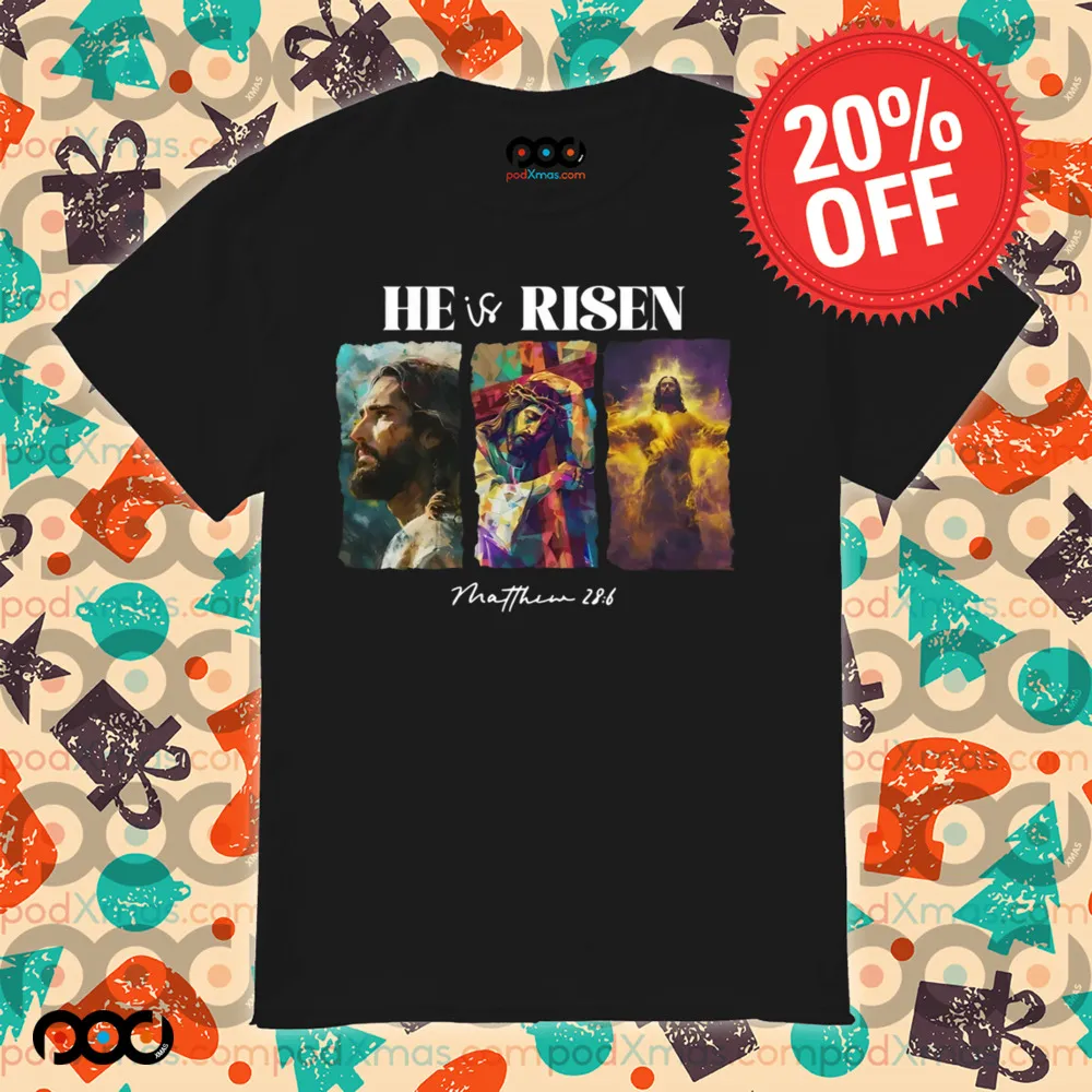 he is risen matthew 28 6 christian shirt
