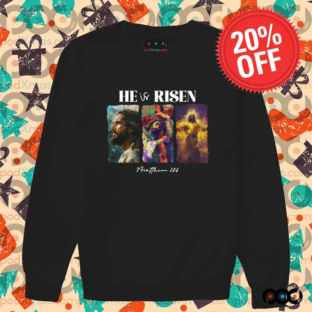 he is risen matthew 28 6 christian shirt