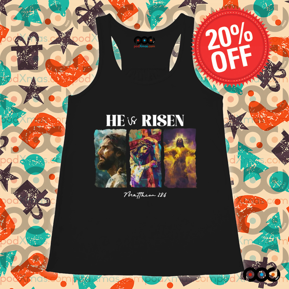 he is risen matthew 28 6 christian shirt
