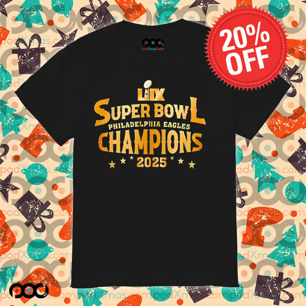 LIX Super Bowl Philadelphia Eagles Champions 2025 shirt