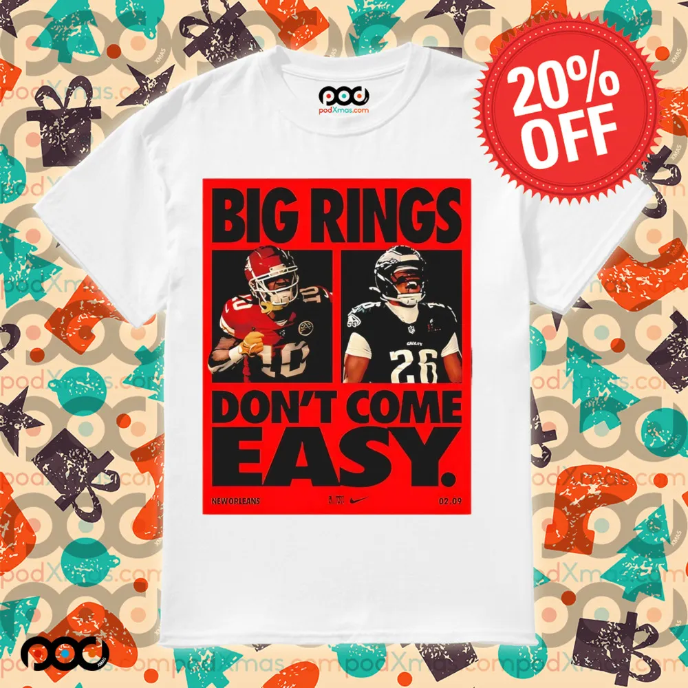 Super Bowl LIX Big Rings Don’t Come Easy Tribute Kansas City Chiefs Vs Philadelphia Eagles Matchup shirt