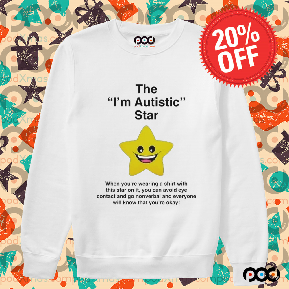 The I’m Autistic Star Shirt
