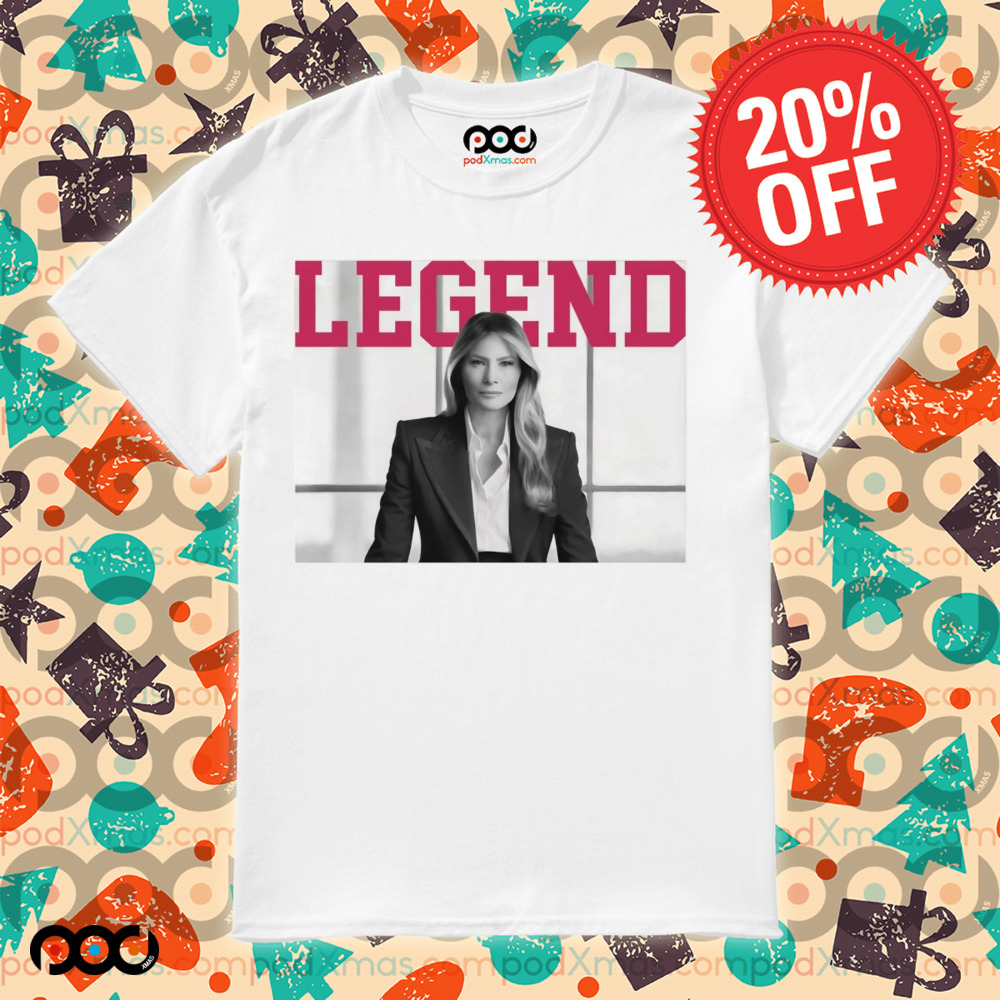 Melania Trump legend shirt