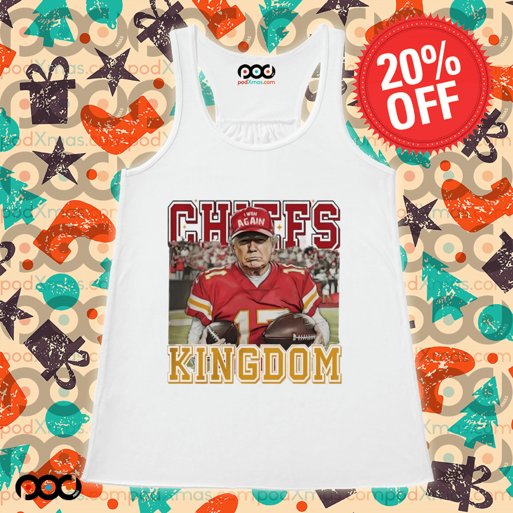 Trump fan Kansas City Chiefs Kingdom shirt