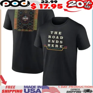 2025 NCAA Men's Basketball Tournament March Madness The Road Ends Here San antonio Final Tour 2 Sides Shirt