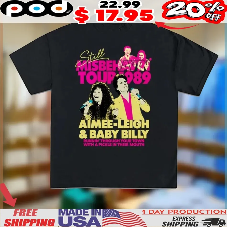 Uncle Baby Billy Still Misbehavin Tour 1989 Aimee Leigh and Baby Billy runnin' through your town with a pickle in their mouth Vintage Shirt Uncle Baby Billy Still Misbehavin Tour 1989 Aimee Leigh and Baby Billy runnin' through your town with a pickle in their mouth Vintage Shirt
