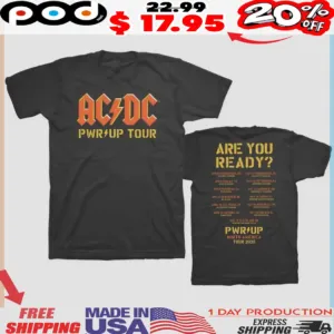 AC DC PWR UP 2025 Tour Dates Are You Ready Shirt
