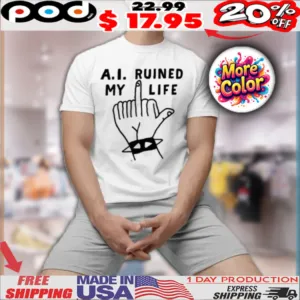 A I Ruined My Life Middle Finger Shirt