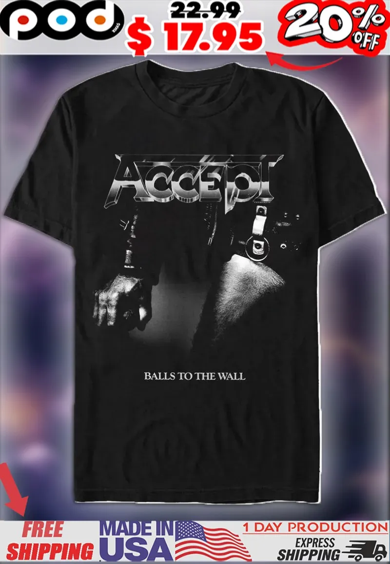 Accept Balls To The Walls Shirt