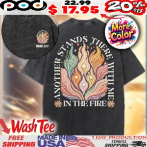 Another Stands There With Me In The Fire Banel 3 17 Christian Shirt