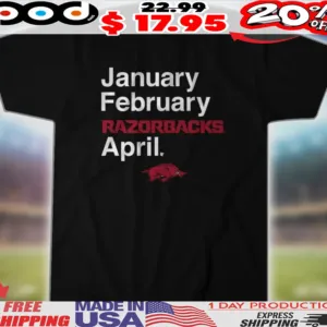 Arkansas Basketball January February Razorbacks April Shirt