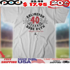 Arlington Babe Ruth 40th Anniversary Arlingtons Home Team Shirt