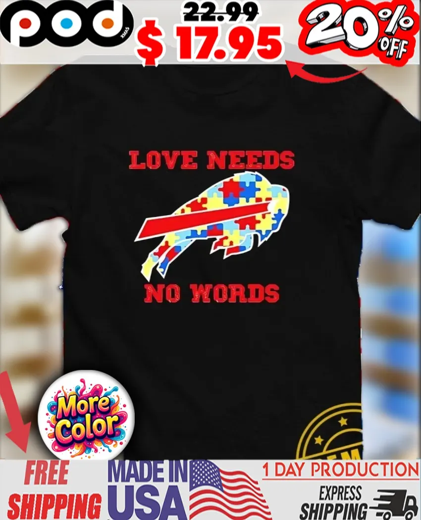 Autism Awareness Buffalo Bills love needs no words logo shirt