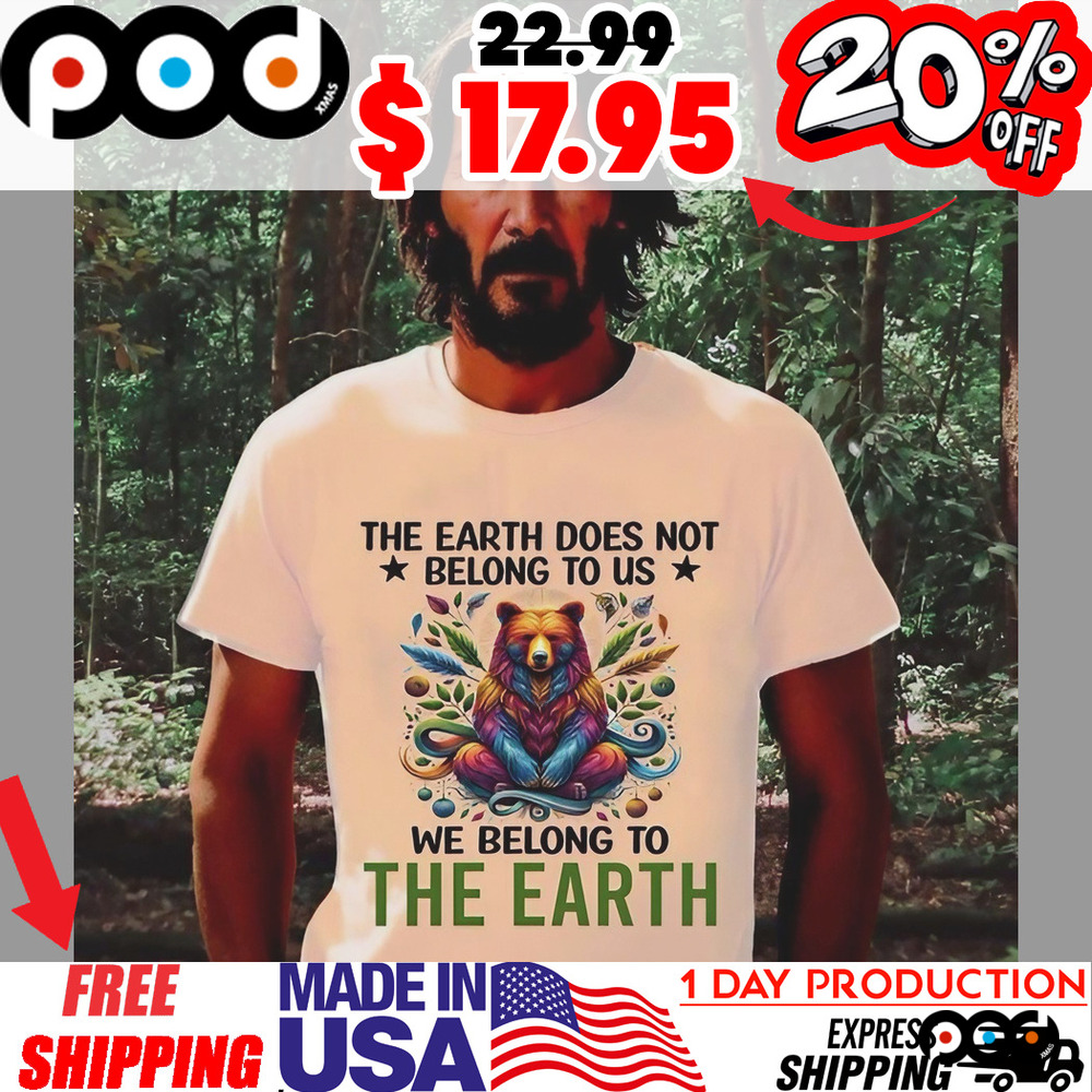 Bear Mandala The Earth Does Not Belong To Us We Belong To The Earth Shirt