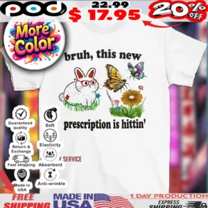 Bunny bruh this new prescription is hittin’ art shirt