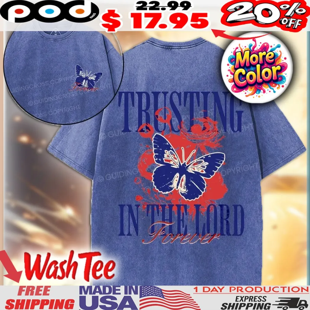 Butterfly Trusting In The Lord Forever Christian Shirt